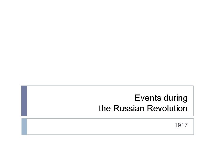 Events during the Russian Revolution 1917 