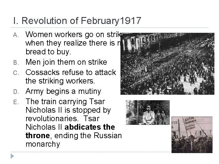 I. Revolution of February 1917 A. B. C. D. E. Women workers go on