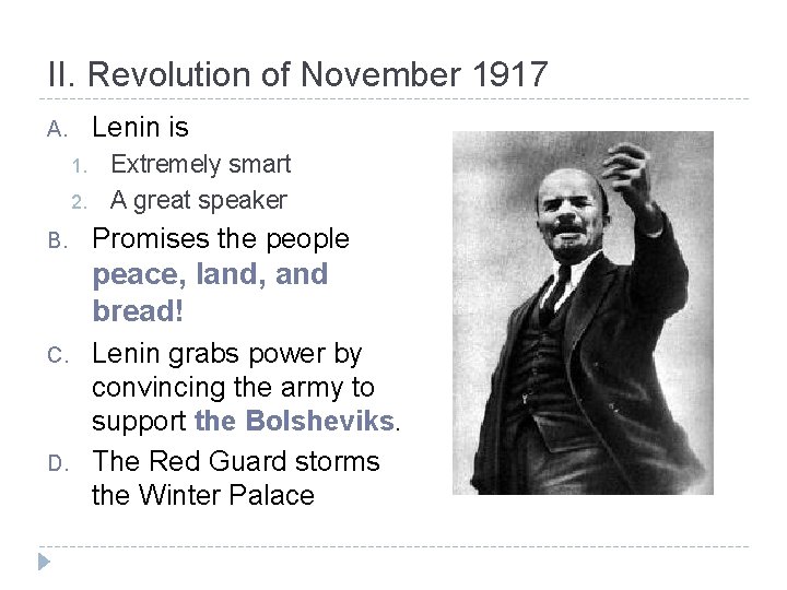 II. Revolution of November 1917 Lenin is A. 1. 2. B. Extremely smart A