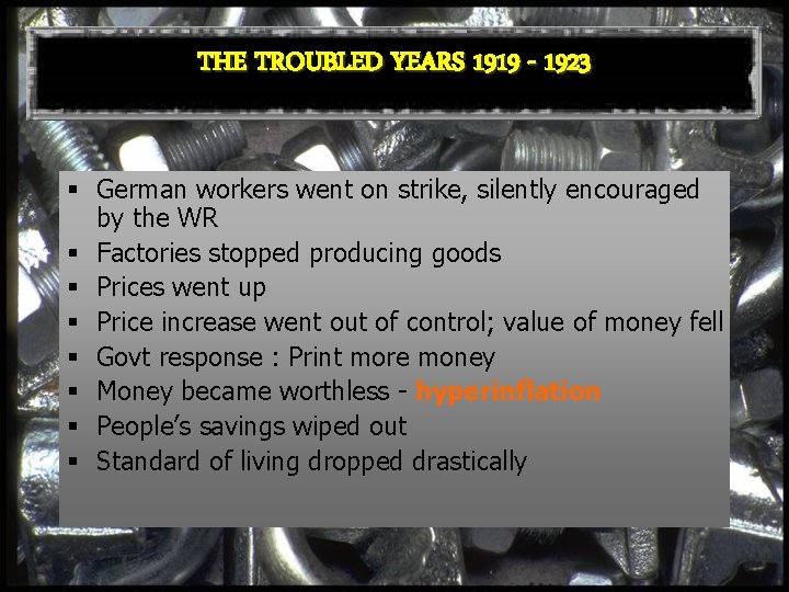 THE TROUBLED YEARS 1919 - 1923 § German workers went on strike, silently encouraged