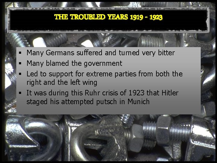 THE TROUBLED YEARS 1919 - 1923 § Many Germans suffered and turned very bitter