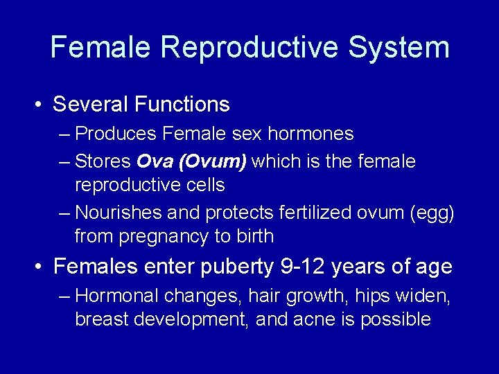 Female Reproductive System • Several Functions – Produces Female sex hormones – Stores Ova