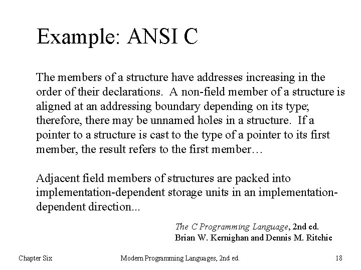 Example: ANSI C The members of a structure have addresses increasing in the order