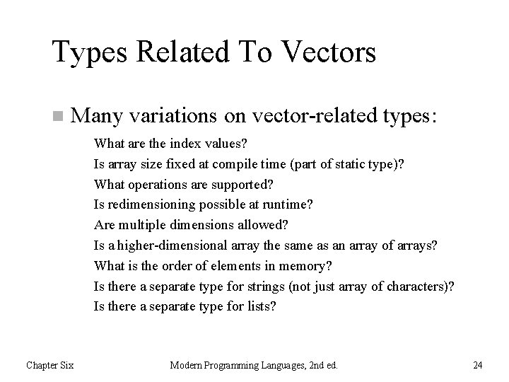 Types Related To Vectors n Many variations on vector-related types: What are the index