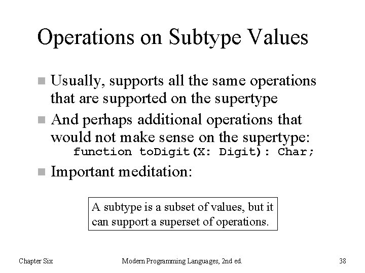 Operations on Subtype Values Usually, supports all the same operations that are supported on