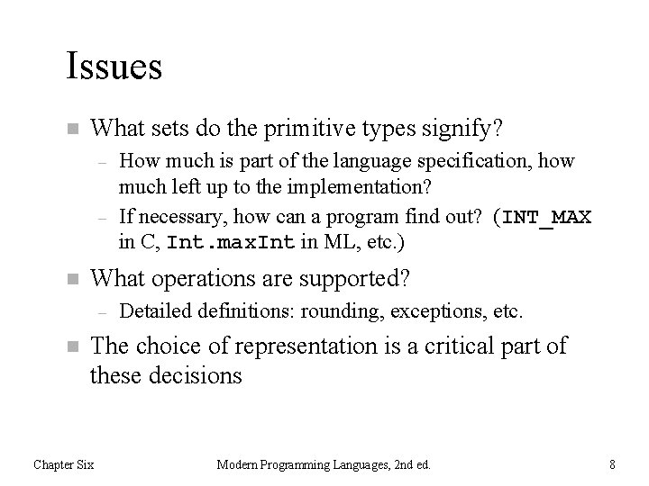 Issues n What sets do the primitive types signify? – – n What operations