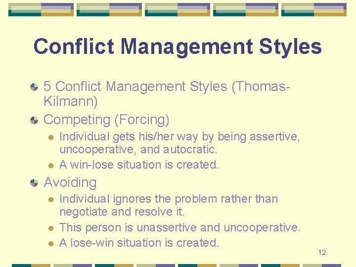 Conflict Management Styles 5 Conflict Management Styles (Thomas. Kilmann) Competing (Forcing) l l Individual