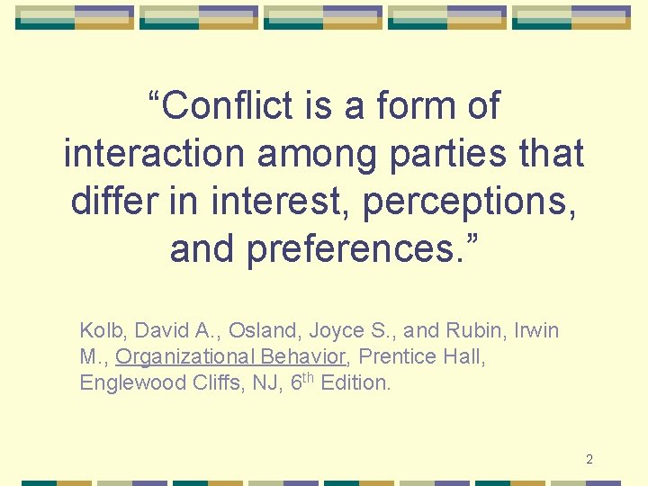 “Conflict is a form of interaction among parties that differ in interest, perceptions, and