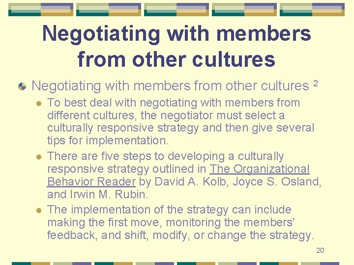 Negotiating with members from other cultures 2 l l l To best deal with