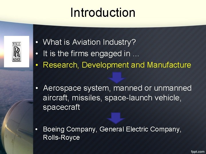 Introduction • What is Aviation Industry? • It is the firms engaged in …