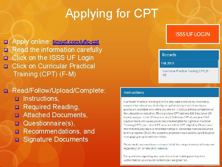 Applying for CPT q q q Apply online: tinyurl. com/ufic-cpt Read the information carefully