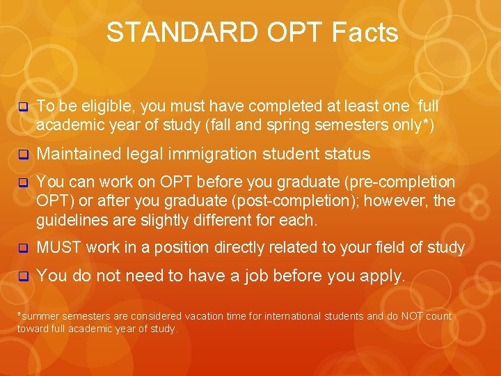 STANDARD OPT Facts q To be eligible, you must have completed at least one STANDARD OPT Facts q To be eligible, you must have completed at least one