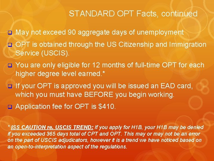 STANDARD OPT Facts, continued q May not exceed 90 aggregate days of unemployment q