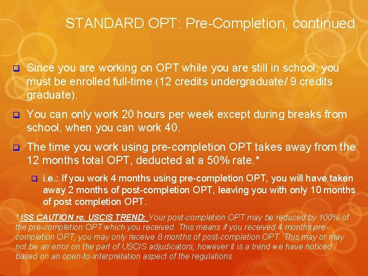 STANDARD OPT: Pre-Completion, continued q Since you are working on OPT while you are