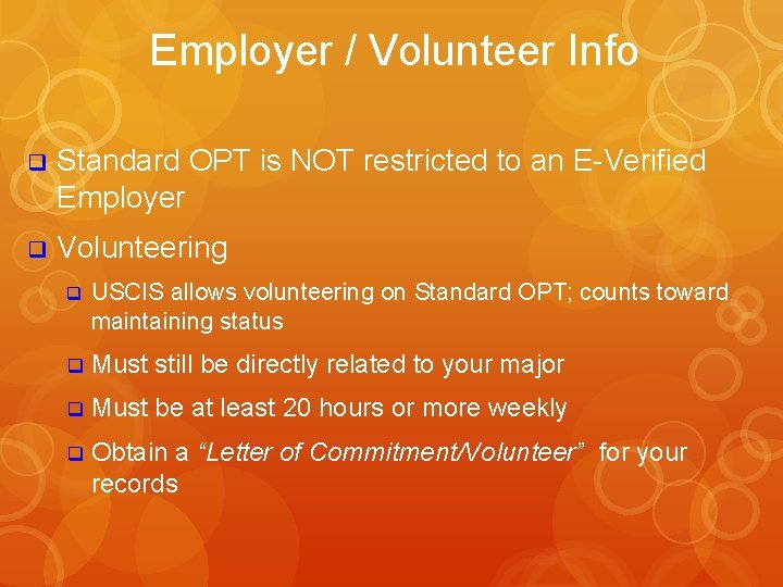 Employer / Volunteer Info q Standard OPT is NOT restricted to an E-Verified Employer