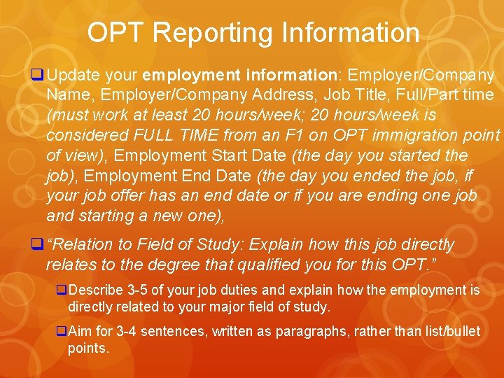 OPT Reporting Information q. Update your employment information: Employer/Company Name, Employer/Company Address, Job Title, OPT Reporting Information q. Update your employment information: Employer/Company Name, Employer/Company Address, Job Title,
