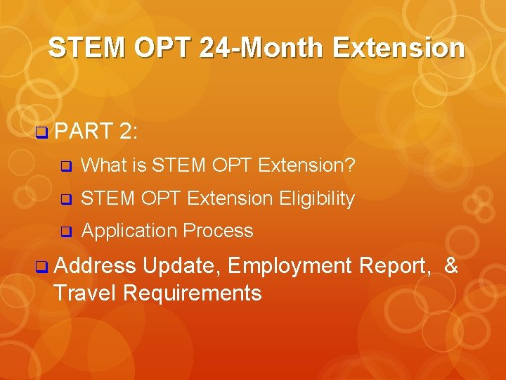 STEM OPT 24 -Month Extension q PART 2: q What is STEM OPT Extension?