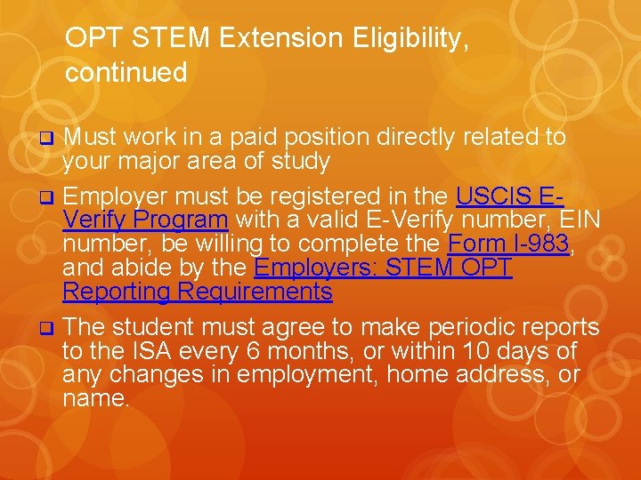 OPT STEM Extension Eligibility, continued Must work in a paid position directly related to