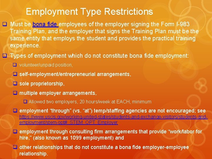 Employment Type Restrictions q Must be bona fide employees of the employer signing the