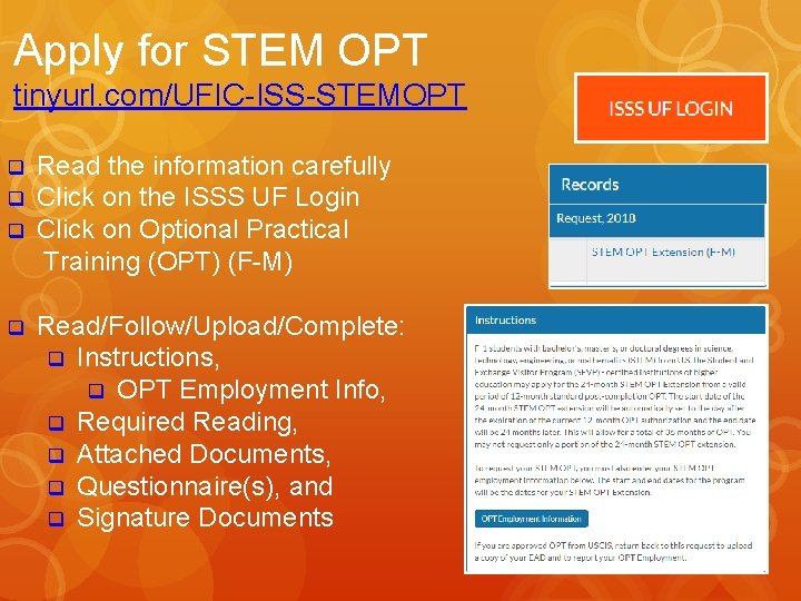 Apply for STEM OPT tinyurl. com/UFIC-ISS-STEMOPT q q Read the information carefully Click on