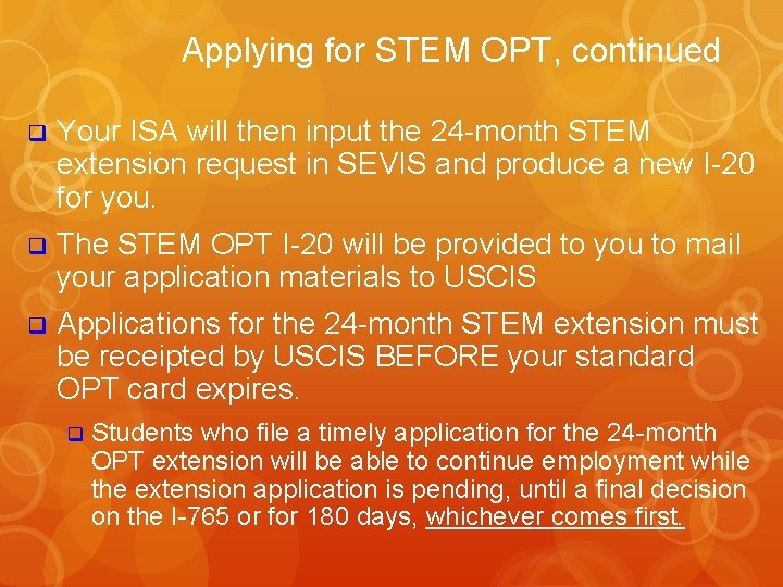 Applying for STEM OPT, continued q Your ISA will then input the 24 -month