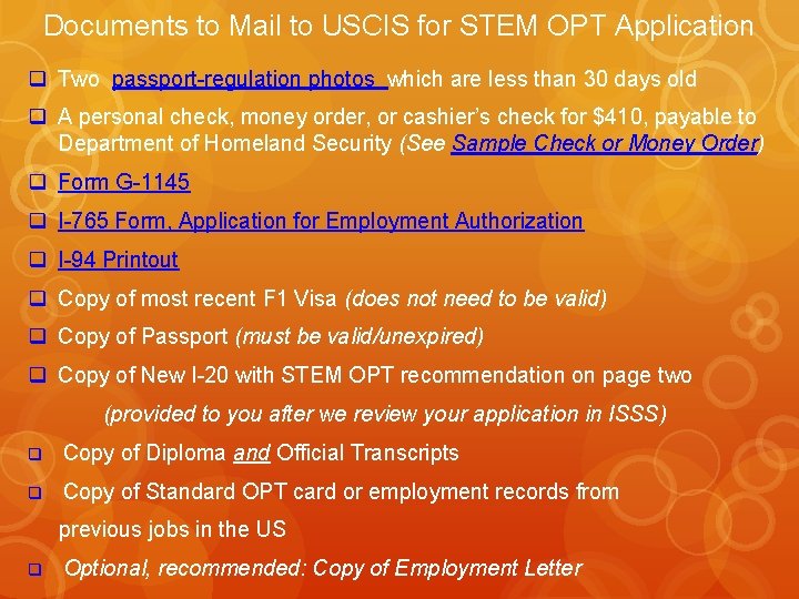 Documents to Mail to USCIS for STEM OPT Application q Two passport-regulation photos which