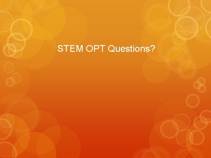 STEM OPT Questions? STEM OPT Questions?