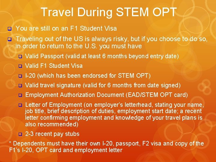 Travel During STEM OPT q You are still on an F 1 Student Visa Travel During STEM OPT q You are still on an F 1 Student Visa