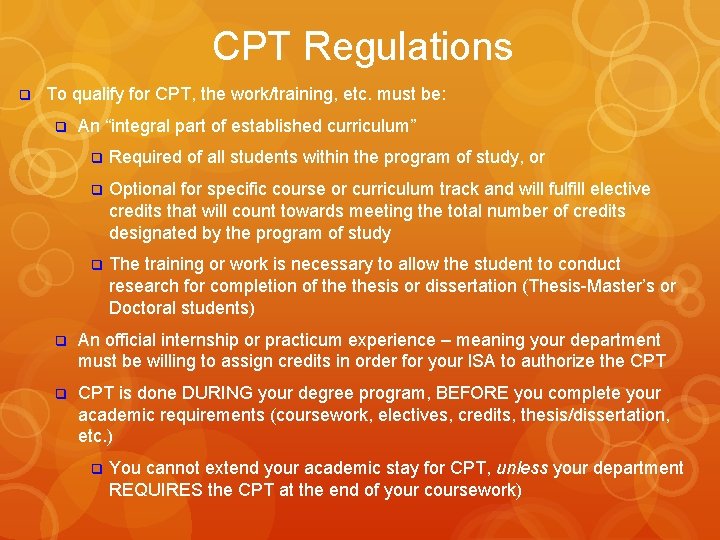 CPT Regulations q To qualify for CPT, the work/training, etc. must be: q An