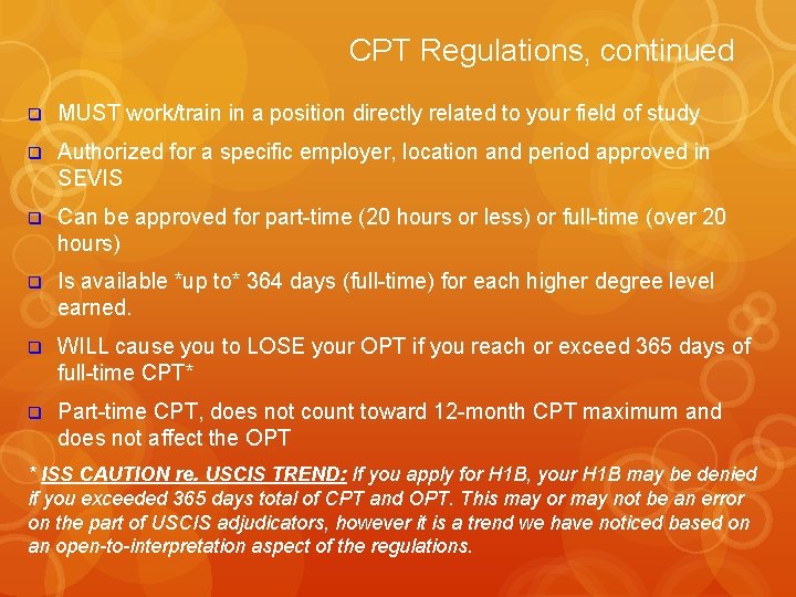 CPT Regulations, continued q MUST work/train in a position directly related to your field CPT Regulations, continued q MUST work/train in a position directly related to your field