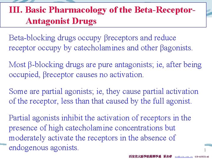 III. Basic Pharmacology of the Beta-Receptor. Antagonist Drugs Beta-blocking drugs occupy βreceptors and reduce