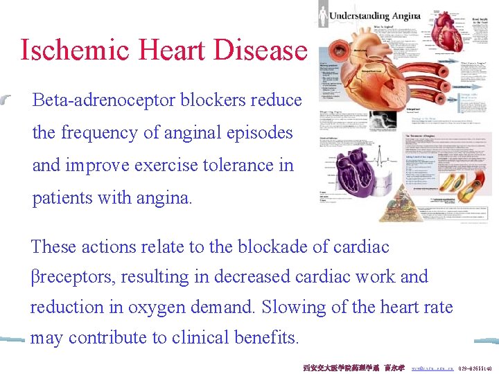 Ischemic Heart Disease Beta-adrenoceptor blockers reduce the frequency of anginal episodes and improve exercise