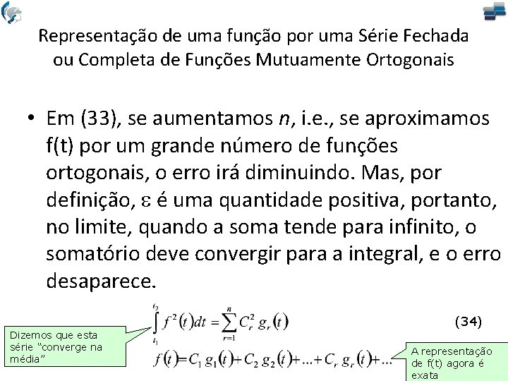 Representação de uma função por uma Série Fechada ou Completa de Funções Mutuamente Ortogonais