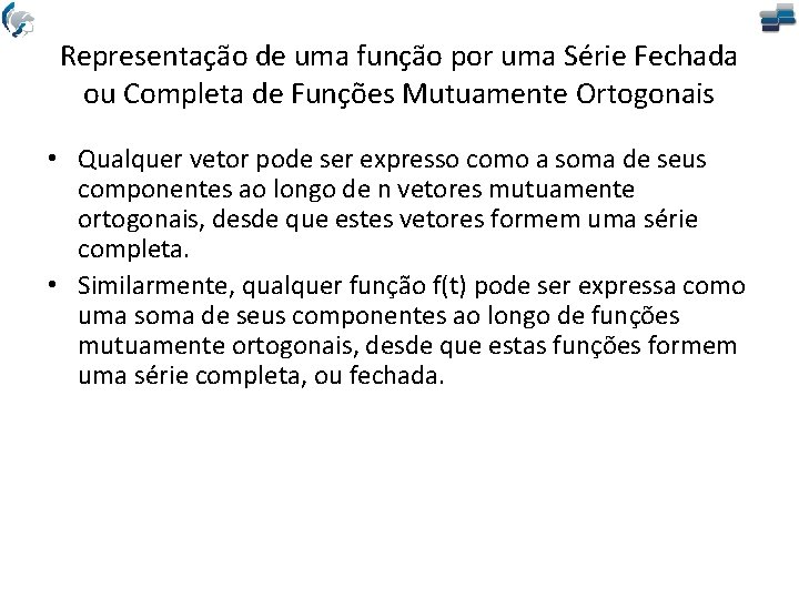 Representação de uma função por uma Série Fechada ou Completa de Funções Mutuamente Ortogonais