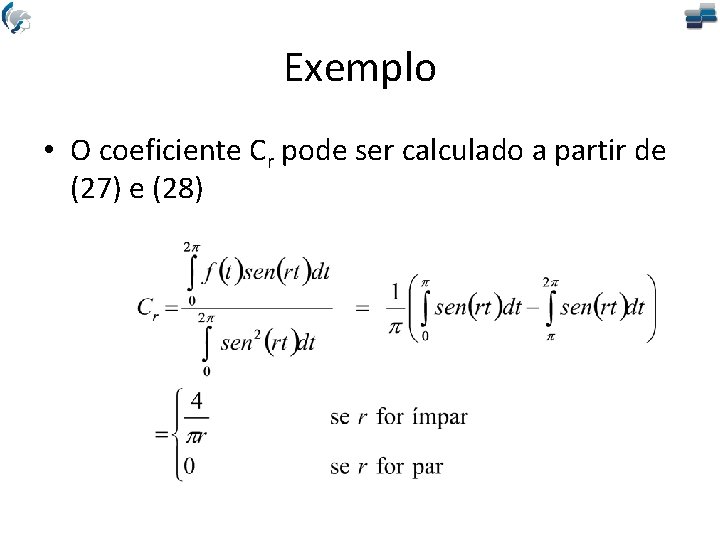 Exemplo • O coeficiente Cr pode ser calculado a partir de (27) e (28)