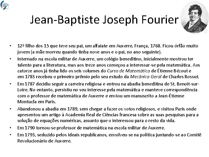 Jean-Baptiste Joseph Fourier • • • 12º filho dos 15 que teve seu pai,