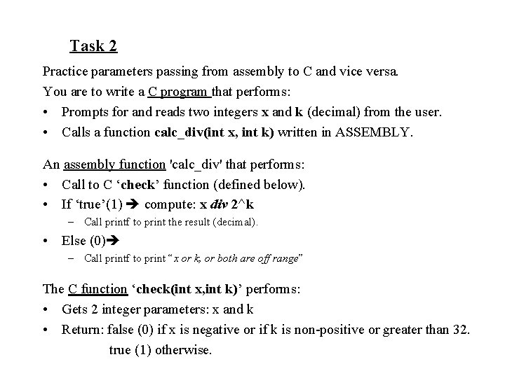 Task 2 Practice parameters passing from assembly to C and vice versa. You are