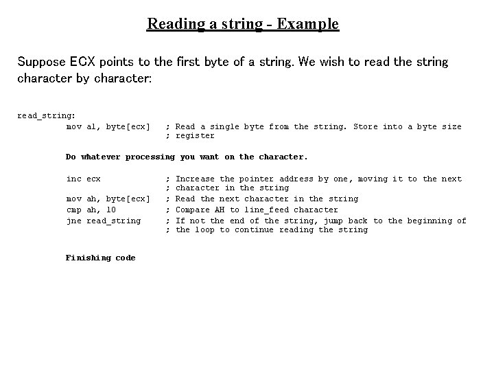Reading a string - Example Suppose ECX points to the first byte of a