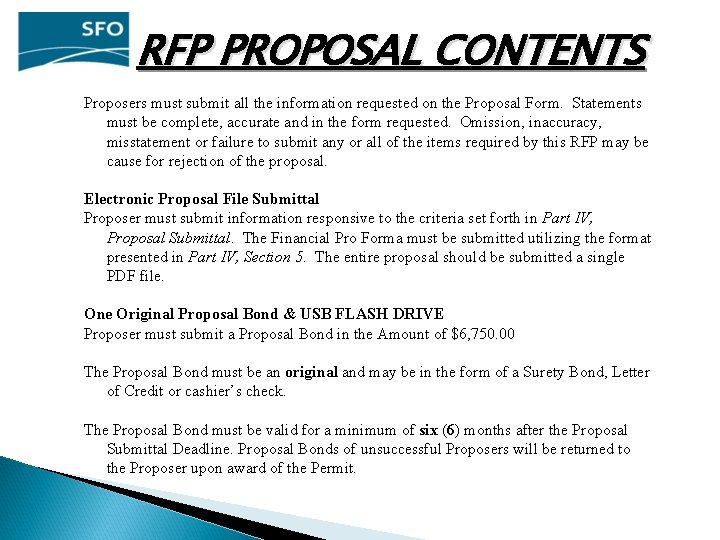 RFP PROPOSAL CONTENTS Proposers must submit all the information requested on the Proposal Form. RFP PROPOSAL CONTENTS Proposers must submit all the information requested on the Proposal Form.