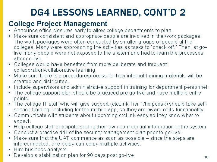 DG 4 LESSONS LEARNED, CONT’D 2 College Project Management • Announce office closures early