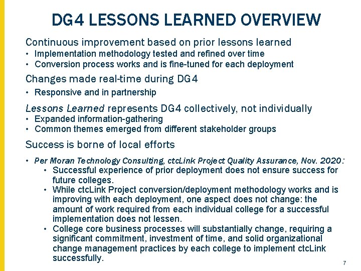DG 4 LESSONS LEARNED OVERVIEW Continuous improvement based on prior lessons learned • Implementation