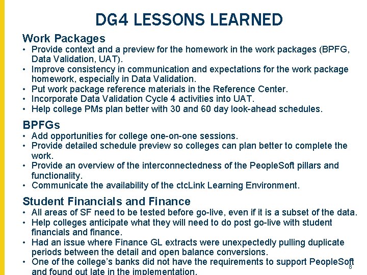 DG 4 LESSONS LEARNED Work Packages • Provide context and a preview for the