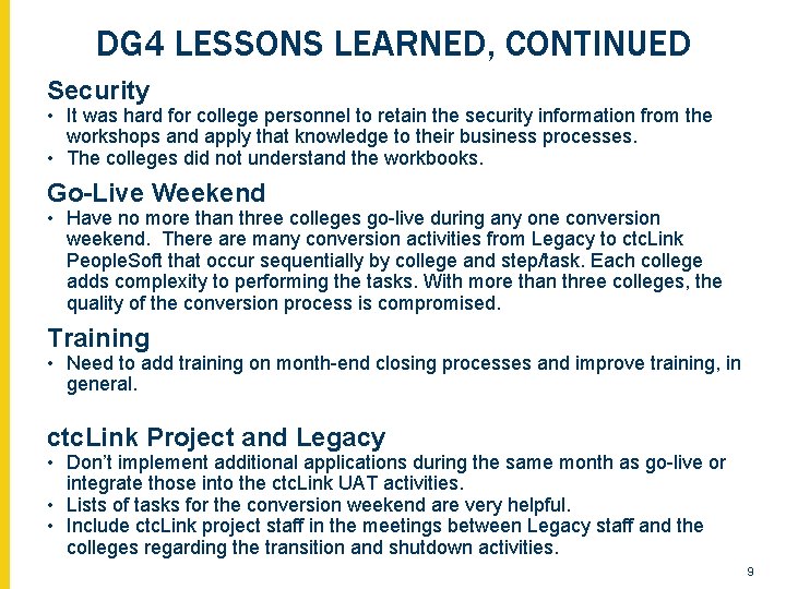 DG 4 LESSONS LEARNED, CONTINUED Security • It was hard for college personnel to