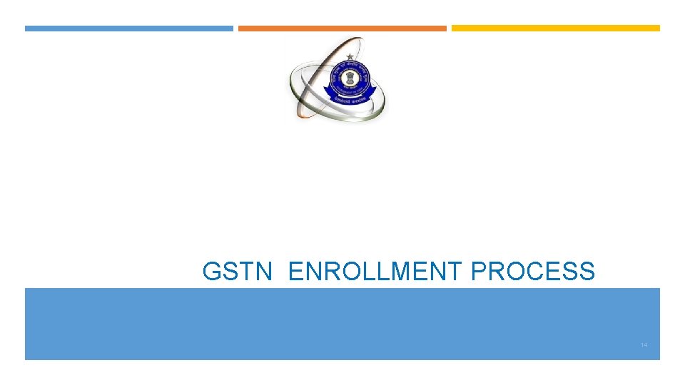 GSTN ENROLLMENT PROCESS 14 