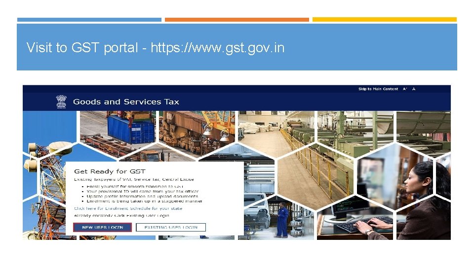 Visit to GST portal - https: //www. gst. gov. in 