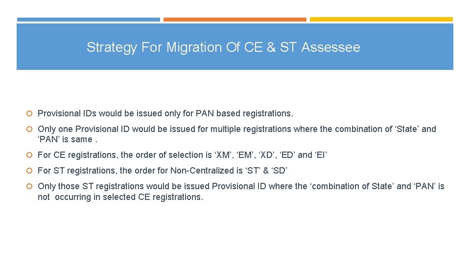 Strategy For Migration Of CE & ST Assessee Provisional IDs would be issued only