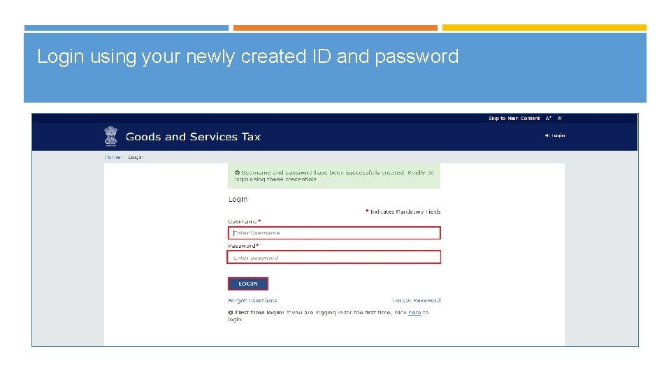 Login using your newly created ID and password 29 
