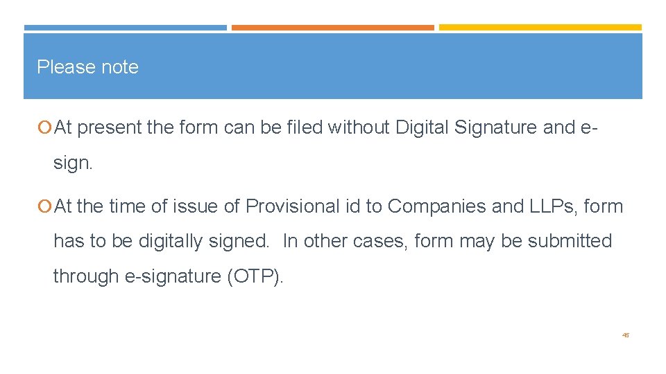 Please note At present the form can be filed without Digital Signature and e-