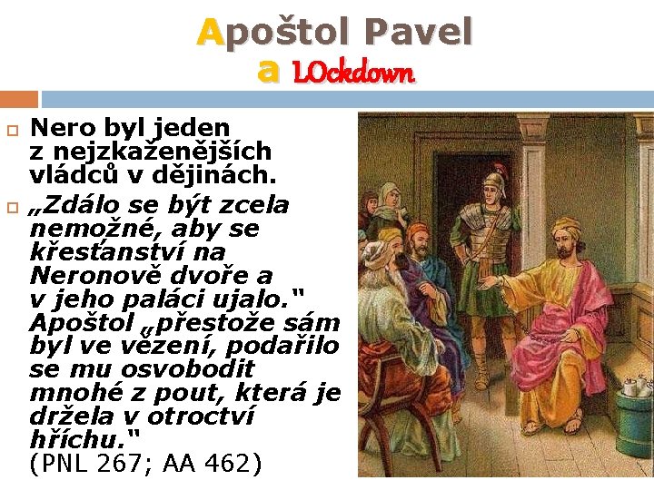 Apoštol Pavel a LOckdown Nero byl jeden z nejzkaženějších vládců v dějinách. „Zdálo se