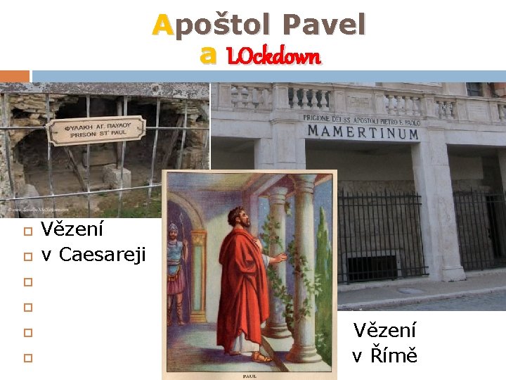 Apoštol Pavel a LOckdown Vězení v Caesareji v Vězení v Římě 